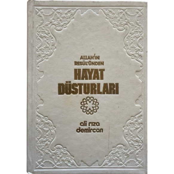 Allah'ın Resulünden Hayat Düsturları  Yazarın Kendi Yayını  89,90 TL - eskicievi.com'da