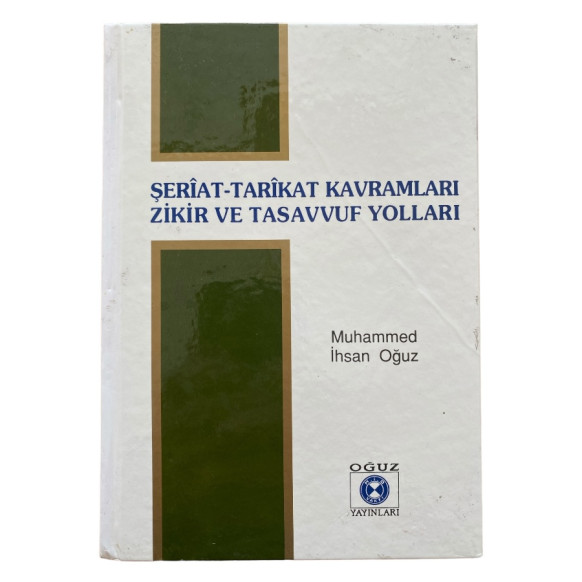 Şeriat - Tarikat Kavramları Zikir Ve Tasavvuf Yolları  Oğuz Yayınları  310,00 TL - eskicievi.com'da