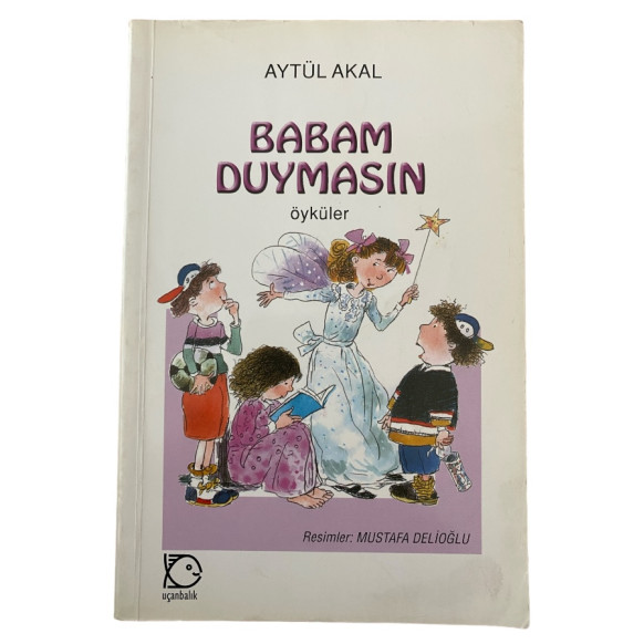 Babam Duymasın  Uçanbalık Yayınları  69,90 TL - eskicievi.com'da