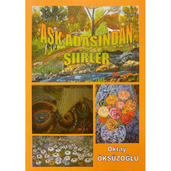 Aşk Adasından Şiirler, Oktay ÖKSÜZOĞLU  Yazarın Kendi Yayını  99,90 TL - eskicievi.com'da