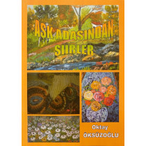 Aşk Adasından Şiirler, Oktay ÖKSÜZOĞLU  Yazarın Kendi Yayını  99,90 TL - eskicievi.com'da