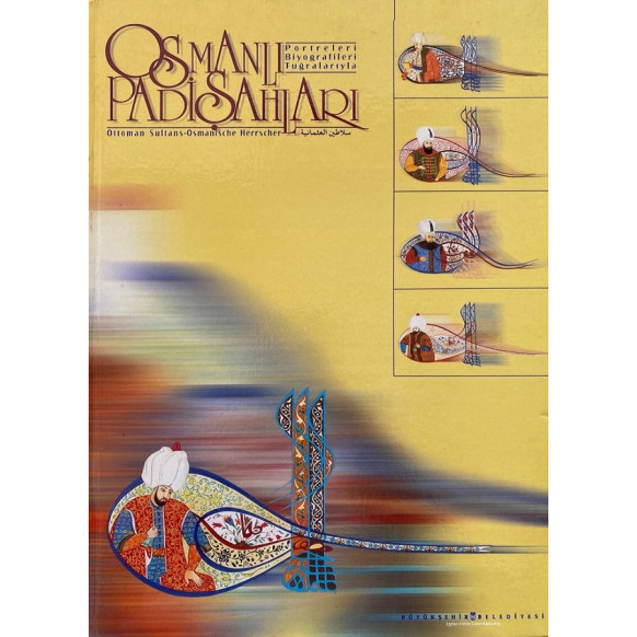 Portreleri, Biyografileri, Tuğralarıyla Osmanlı Padişahları, Ottoman Sultans - Osmanische Herrcher, Ankara Büyükşehir Belediy...