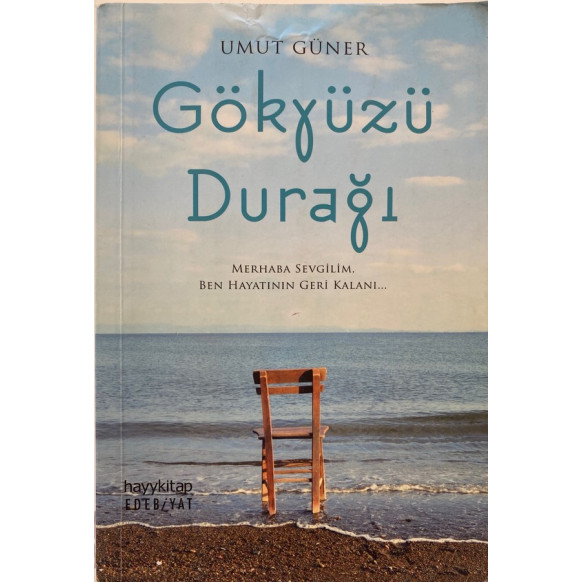 Gökyüzü Durağı, Merhaba Sevgilim Ben Hayatın Geri Kalanı  Hayykitap Yayınları  59,00 TL - eskicievi.com'da