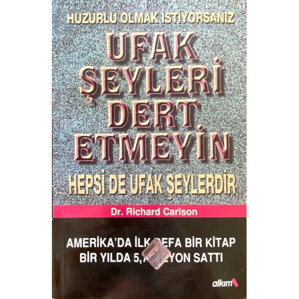 Ufak Şeyleri Dert Etmeyin Hepside Ufak Şeylerdir.  Alkım Yayınları  49,00 TL - eskicievi.com'da