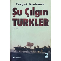 Şu Çılgın Türkler.  Bilgi Yayınları  55,00 TL - eskicievi.com'da