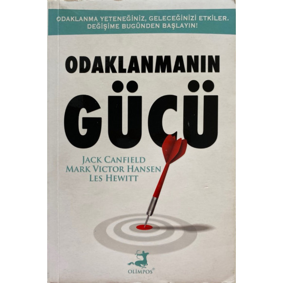 Odaklanmanın Gücü - Jack Canfield, Jack Canfield, Les Hewitt  Olimpos Yayınları  37,90 TL - eskicievi.com'da
