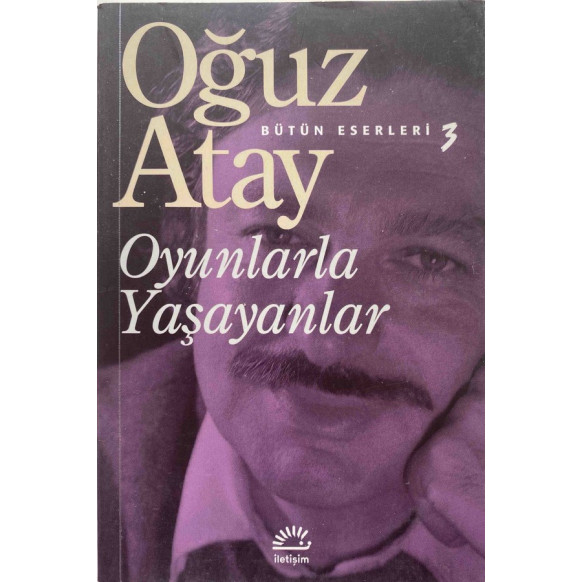 Oyunlarla Yaşayanlar, Oğuz Atay, İletişim Yayınları,  95,00 TL - eskicievi.com'da