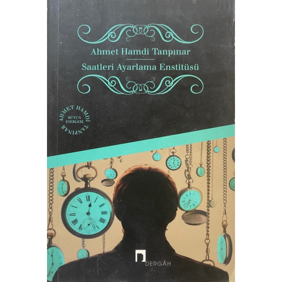 Saatleri Ayarlama Enstitüsü, Ahmet Hamdi Tanpınar, Dergah Yayınları,  229,90 TL - eskicievi.com'da