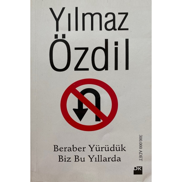 Beraber Yürüdük Biz Bu Yollarda, Yılmaz Özdil  Doğan Kitap Yayınları  30,00 TL - eskicievi.com'da