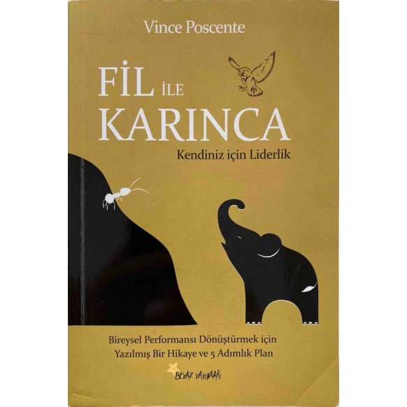 Fil ile Karınca, Kendiniz için Liderlik-Vince Poscente  Beyaz Yayınları  85,00 TL - eskicievi.com'da
