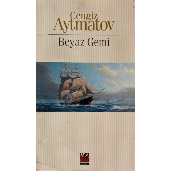 Beyaz Gemi, Cengiz Aymatov  Elips Yayınları  39,90 TL - eskicievi.com'da