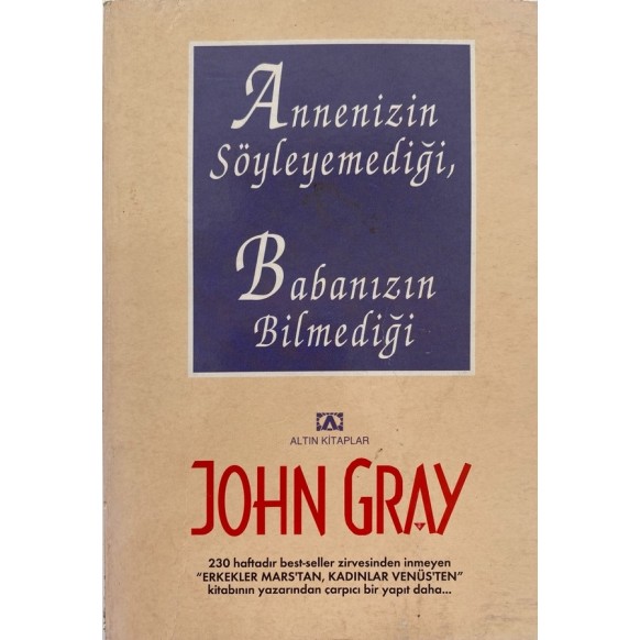 Annenizin Söyleyemediği Babanızın Bilmediği, John Gray  Altın Kitap Yayınları  39,00 TL - eskicievi.com'da