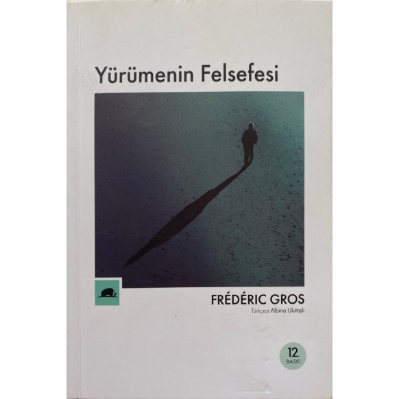 Yürümenin Felsefesi - Frederic Gros  Kollektif Kitap Yayınları  95,00 TL - eskicievi.com'da