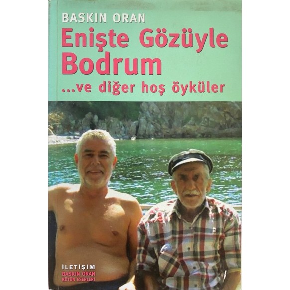 Enişte Gözüyle Bodrum ve Diğer Hoş Öyküler  İletişim Yayınları  29,00 TL - eskicievi.com'da