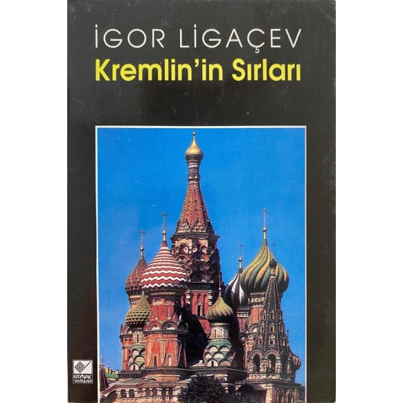 Kremlin'in Sırları - igor Ligaçev  Kaynak Yayınları  35,00 TL - eskicievi.com'da