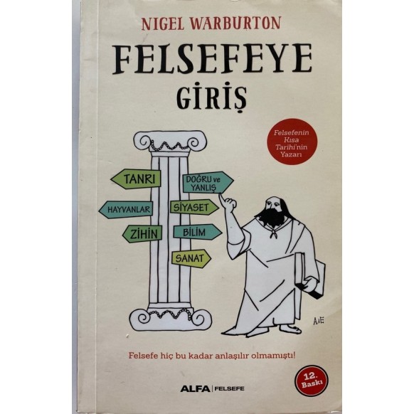 Felsefeye Giriş - Felsefe Hiç Bu Kadar Anlaşılır Olmamıştı!  Alfa Yayınları  105,00 TL - eskicievi.com'da