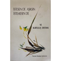 İstesen de Aşıksın İstemesen de Ve Kurtuluş Destanı  Yazarın Kendi Yayını  29,00 TL - eskicievi.com'da