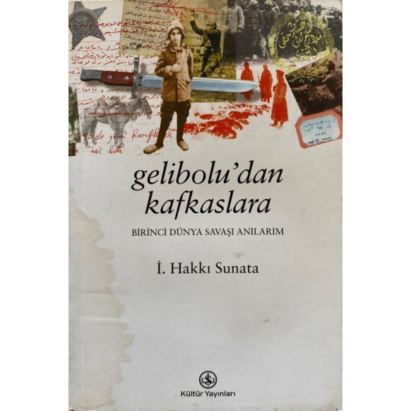 Gelibolu'dan Kafkaslara 1. Dünya Savaşı Anılarım, Kültür Yayınları,  85,00 TL - eskicievi.com'da