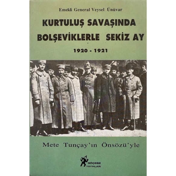 Kurtuluş Savaşında Bolşeviklerle Sekiz Ay 1920 - 1921  Göçebe Yayınları  160,00 TL - eskicievi.com'da