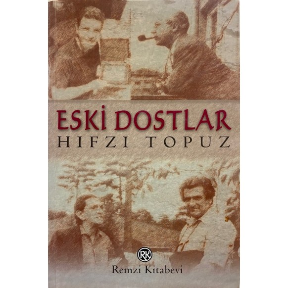 Eski Dostlar - Hıfzı Topuz, Remzi Kitabevi Yayınları,  90,00 TL - eskicievi.com'da