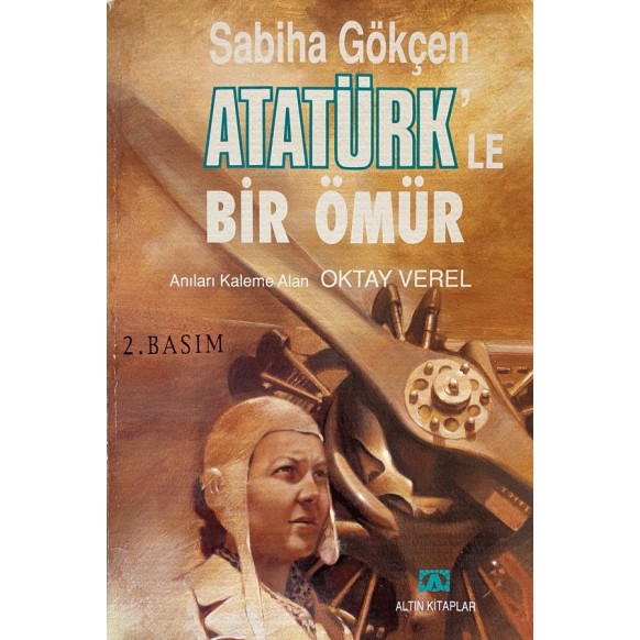 Atatürk'le Bir Ömür - Sabiha Gökçen, Altın Kitaplar Yayınları,  290,00 TL - eskicievi.com'da