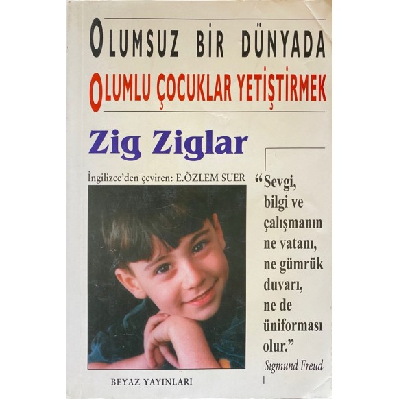 Olumsuz Bir Dünyada Olumlu Çocuklar Yetiştirmek - Zig Ziglar  Beyaz Yayınları  29,00 TL - eskicievi.com'da
