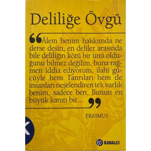 Deli̇li̇ğe Övgü - Desiderius Erasmus  Kabalcı Yayınları  30,00 TL - eskicievi.com'da