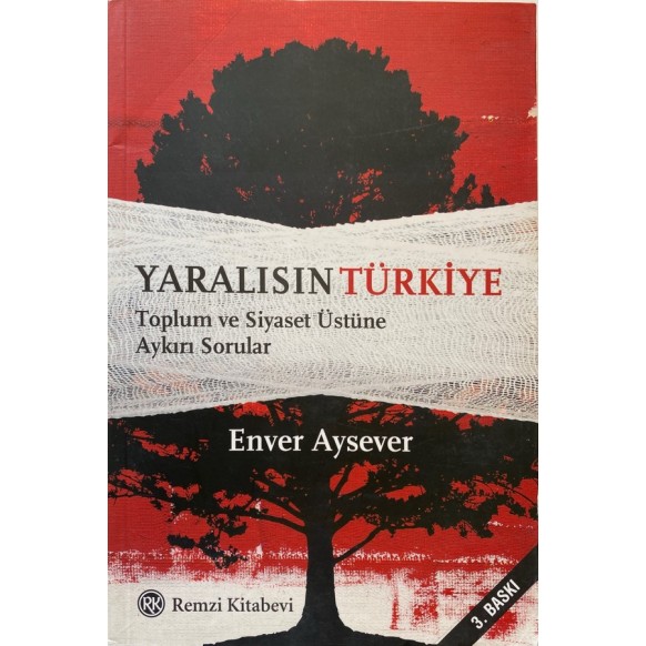 Yaralısın Türkiye - Toplum ve Siyaset Üstüne Aykırı Sorular  Remzi Kitabevi Yayınları  25,00 TL - eskicievi.com'da