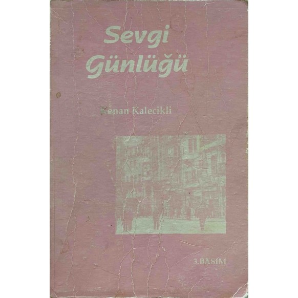 Sevgi Günlüğü, Kenan Kalecikli  Yazarın Kendi Yayını  20,00 TL - eskicievi.com'da