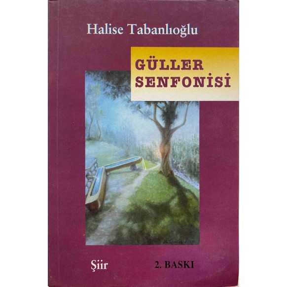 Güller Senfonisi - Halise TABANLIOĞLU  Yazarın Kendi Yayını  40,00 TL - eskicievi.com'da