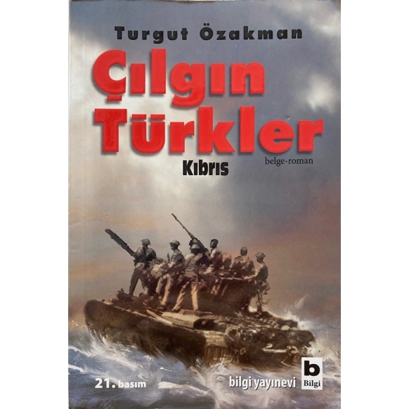 Çılgın Türkler Kıbrıs - Turgut Özakman, Bilgi Yayınları,  115,00 TL - eskicievi.com'da