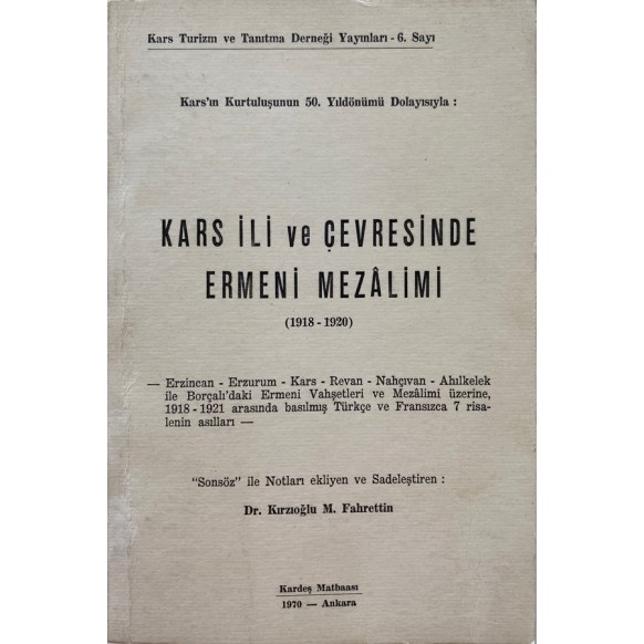 Kars ili Ve Çevresinde Ermeni Mezalimi 1918-1920 - Kırzıoğlu M. Fahrettin  Yazarın Kendi Yayını  45,00 TL - eskicievi.com'da