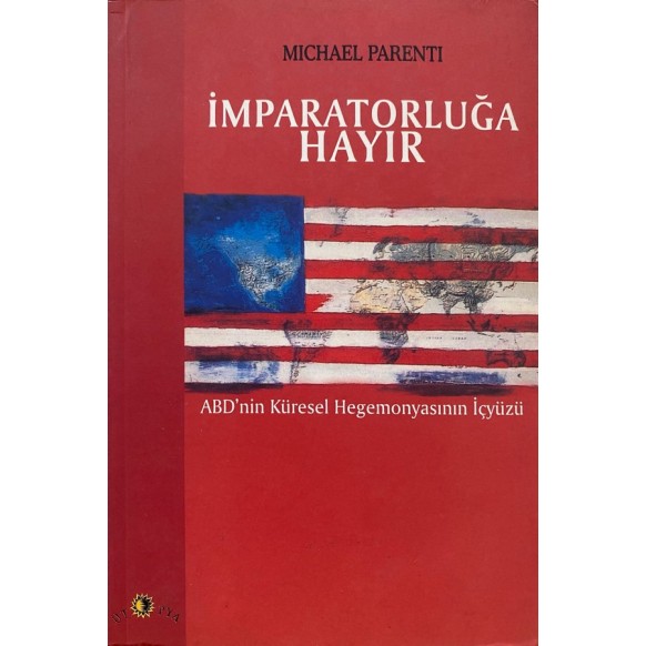 İmparatorluğa Hayır, Michael Parenti  Ütopya Yayınları  29,00 TL - eskicievi.com'da
