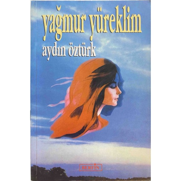 Yağmur Yüreklim - Aydın Öztürk  Berfin Yayınları  22,00 TL - eskicievi.com'da