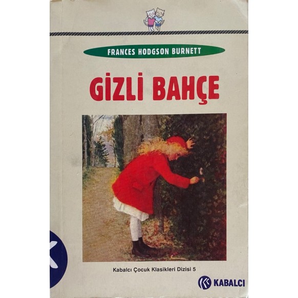 Gizli Bahçe - Frances Hodgson Burnett, Kabalcı Yayınları,  61,40 TL - eskicievi.com'da
