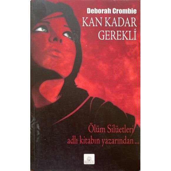 Kan Kadar Gerekli - Deborah Crombıe  Kyrhos Yayınları  55,00 TL - eskicievi.com'da