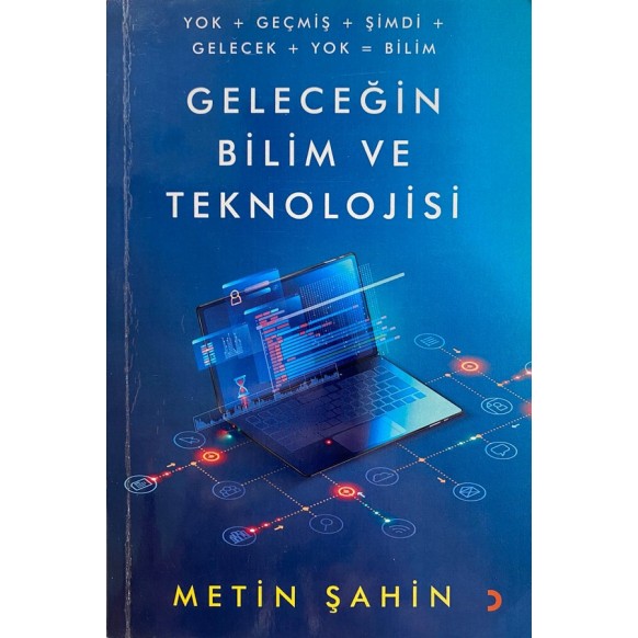 Geleceğin Bilim ve Teknolojisi - Metin Şahin  Cinius Yayınları  135,00 TL - eskicievi.com'da