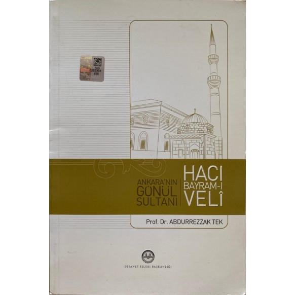 Ankaranın Gönül Sultanı, Hacı Bayram-ı Veli - Abdurrezzak Tek  Diyanet İşleri Başkanlığı Yayınları  29,00 TL - eskicievi.com'da