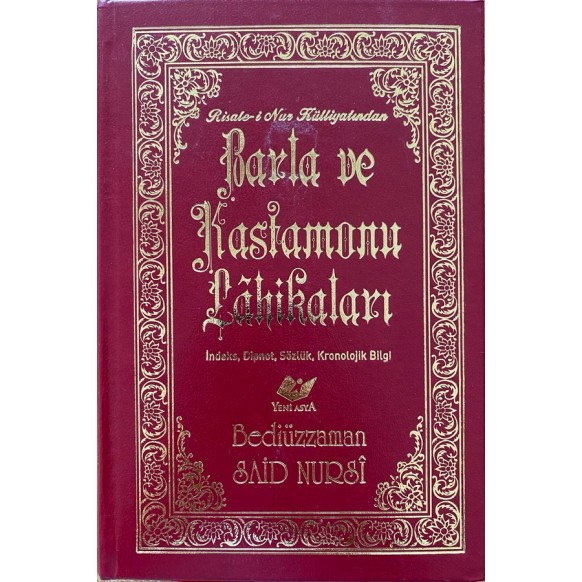 Barla ve Kastamonu Lahikası, indeks, Dipnot, Sözlük, Kronolojik Bilgi - Risale-i Nur Külliyatından, Yeni Asya Yayınları,  390...