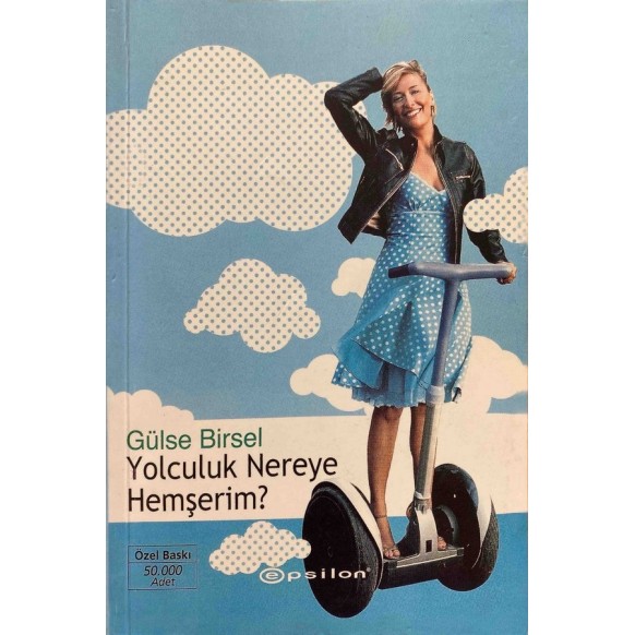 Yolculuk Nereye Hemşerim - Gülse Birsel  Epsilon Yayınları  35,00 TL - eskicievi.com'da