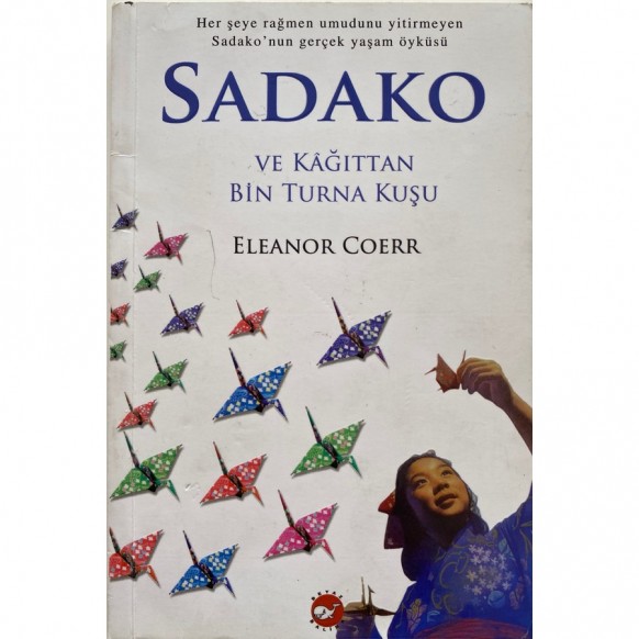 Sadako ve Kağıttan Bin Turna Kuşu - Eleanor Coerr  Beyaz Balina Yayınları  19,90 TL - eskicievi.com'da
