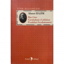 Bize Göre Gurabahane-i Laklakan Frankfurt Seyahatnamesi - Ahmet Haşim  Kurgan Edebiyat Yayınları  44,50 TL - eskicievi.com'da