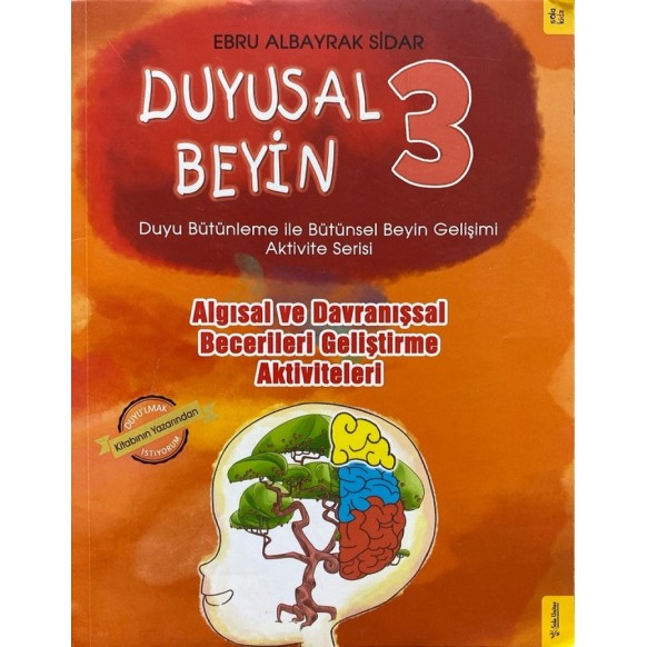 Duyusal Beyin 3 - Ebru Albayrak Sidar  Yazarın Kendi Yayını  250,00 TL - eskicievi.com'da