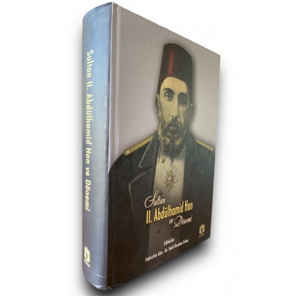 Sultan II. Abdülhamid Han ve Dönemi - Fahrettin Gün, Halil İbrahim Erbay  T.C. Kültür ve Turizm Bakanlığı Yayınları  750,00 T...