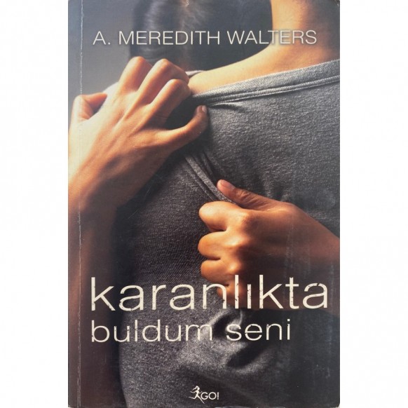 Karanlıkta Buldum Seni - A. Meredith WALTERS  Beyaz Balina Yayınları  29,90 TL - eskicievi.com'da