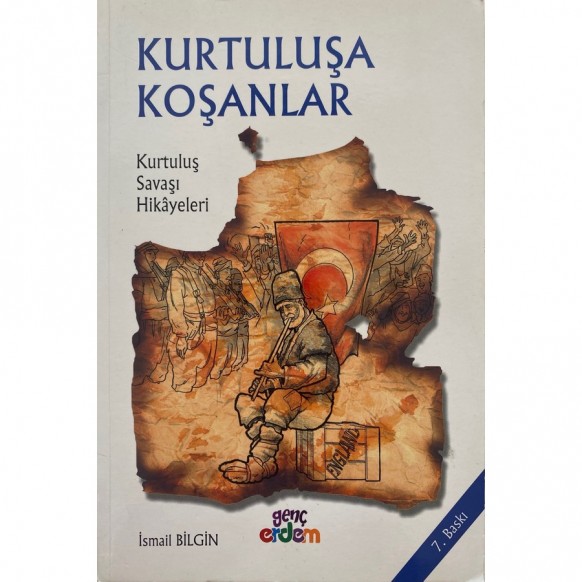 Kurtuluşa Koşanlar, Kurtuluş Şavaşı Hikayeleri - ismail Bilgin  Genç Erdem Yayınları  30,00 TL - eskicievi.com'da
