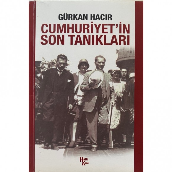 Cumhuriyetin Son Tanıkları - Gürkan Hacır  Halk Kitabevi Yayınları  30,00 TL - eskicievi.com'da