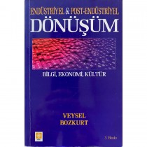 Endüstriyel Post Endüstriyel Dönüşüm Bilgi, Ekonomi, Kültür - Veysel Bozkurt  Ekin Yayınları  60,00 TL - eskicievi.com'da