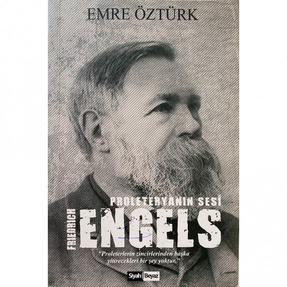 Proleteryanın Sesi Friedrick Engels - Emre Öztürk  Siyah Beyaz Yayınları  40,00 TL - eskicievi.com'da