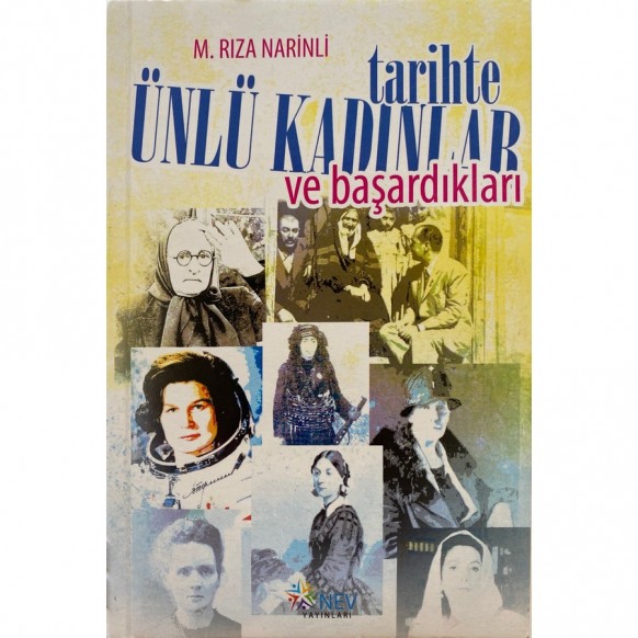 Tarihte Ünlü Kadınlar ve Başardıkları - M. Rıza Narinli  Nev Yayınları  25,00 TL - eskicievi.com'da